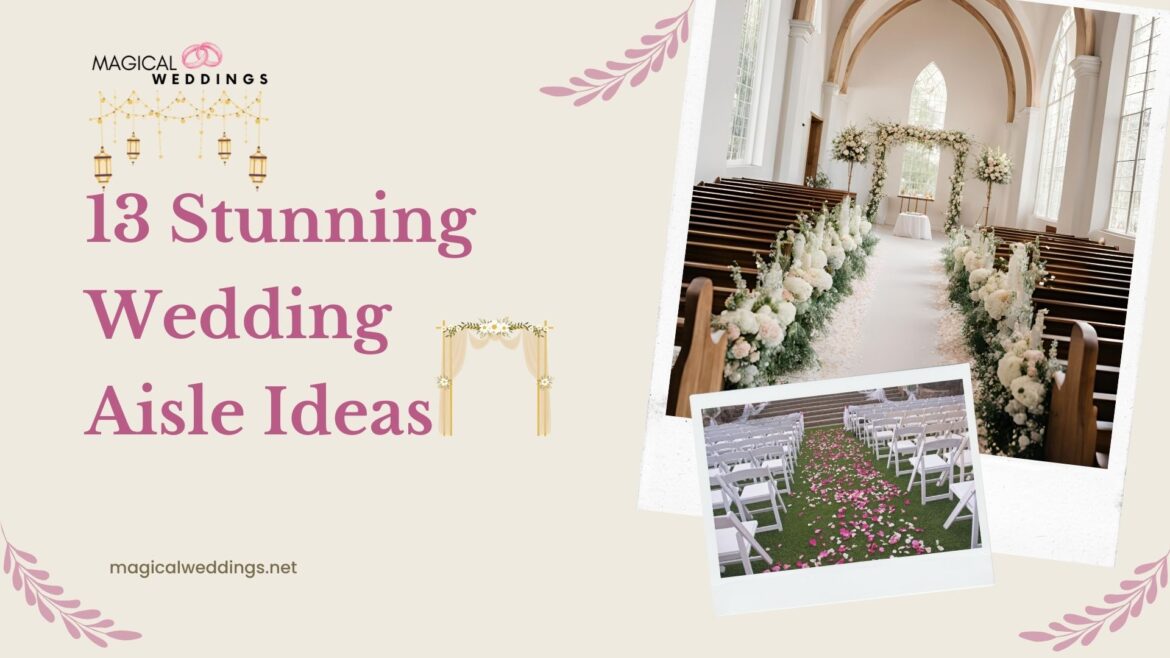 Stunning Wedding Aisle Ideas