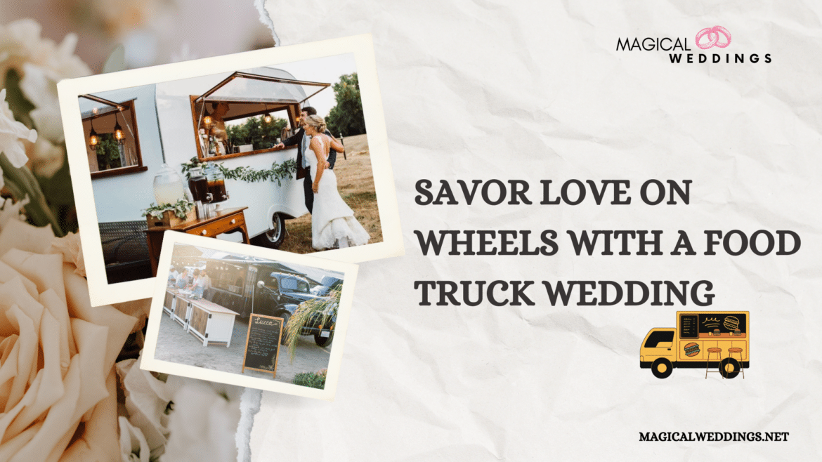 savor love on wheels with a food truck wedding