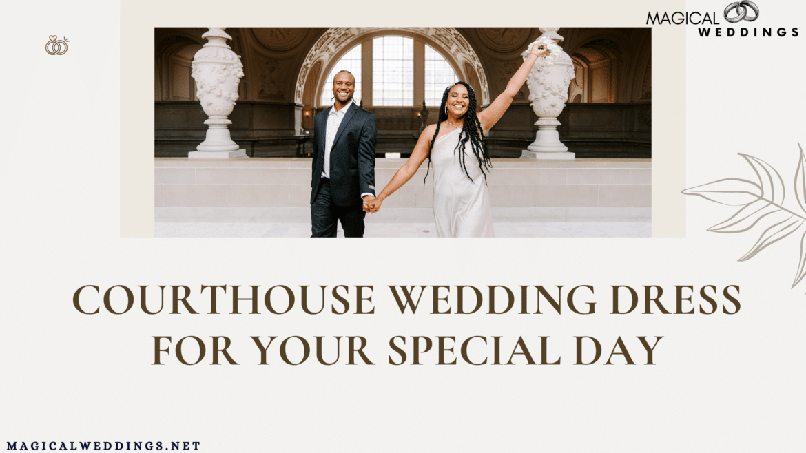 Courthouse Wedding Dress for Your Special Day Courthouse Wedding Dress for Your Special Day